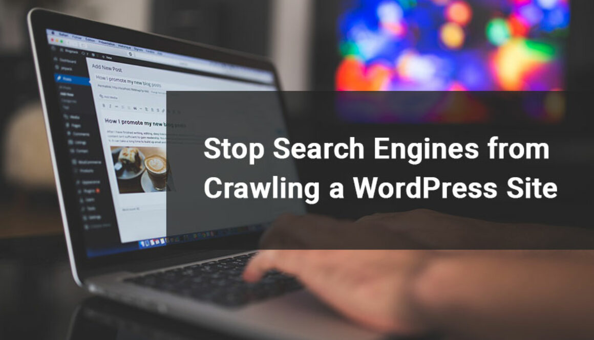 Stop Search Engines from Crawling a WordPress Site